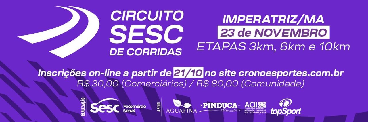 CIRCUITO SESC DE CORRIDAS - IMPERATRIZ